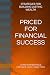 PRICED FOR FINANCIAL SUCCES...