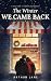 The Winter We Came Back (Is...