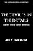 The Devil Is in the Details...
