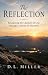 THE REFLECTION: Recognizing the Character of God Through a Lifetime of Discovery