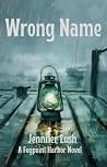 Wrong Name: A Fogpoint Harbor Novel Wrong Name: A Fogpoint Harbor Novel