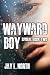 Wayward Boy (Spiral Book 2)