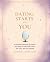 Dating Starts with You: A C...