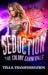 SEDUCTION The Colony Carnivale by Tina S. Transformation