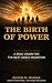 The Birth of Power: A Bold ...