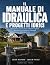 Il Manuale di Idraulica e P...