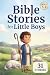 Bible Stories for Little Bo...