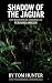 The Shadow of the Jaguar: T...