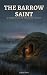 The Barrow Saint: A Chronic...