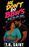 He Dont Do BBW's:...