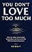 You Don't Love Too Much by Scout Walker