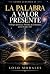 La Palabra a Valor Presente: Teología poética y filosofía de la Palabra para el siglo XXI (Canto Cuántico nº 1) (Spanish Edition)