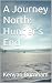 A Journey North: Hunger’s End