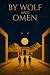 By Wolf and Omen: A Middle ...