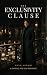The Exclusivity Clause: A S...