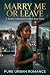 MARRY ME OR LEAVE by Pure Urban Romance