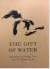 The Gift of Water by Paul Lehmberg The Gift of Water by Paul Lehmberg