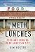 The Meth Lunches