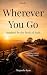 Wherever You Go by Magnolia Ryan