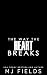 The Way The Heart Breaks: J...