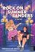 Rock On, Summer Sanders: A ...