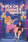Rock On, Summer Sanders by Stephanie Kate Strohm