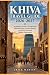 Khiva Travel Guide 2026–202...