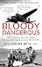 Bloody Dangerous: Fifty mis...