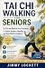 Tai Chi Walking for Seniors...