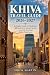 Khiva Travel Guide 2026–202...