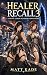 Healer Recall 3 by Matt Kade