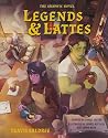 Legends & Lattes:...