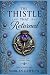 The Thistle That Returned: ...