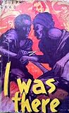 I Was There by Joseph Crad