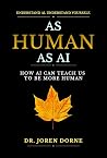 As Human As AI: How AI can teach us to be more human