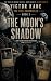 The Moon’s Shadow (The Veil...