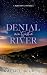 Denial Ain't Just a River by Rachel Belrose
