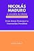 Nicolás Maduro: A Leader in...