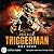 Deep Cover: The Trigger Man...