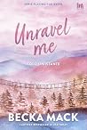Unravel me. Solo ...
