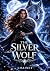 The Silver Wolf Book 1 by Lhainey The Silver Wolf Book 1 by Lhainey