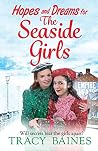 Hopes and Dreams for The Seaside Girls by Tracy Baines Hopes and Dreams for The Seaside Girls by Tracy Baines