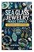 SEA GLASS JEWELRY MADE SIMP...