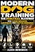 Modern Dog Training by Alden Rowemere