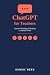 ChatGPT for Teachers: Lesso...