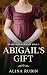 Abigail's Gift by Alina Rubin