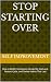 Stop Starting Over: How to ...