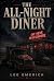The All Night Diner: A Nove...
