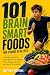 101 Brain Smart Foods for Y...