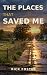 The Places That Saved Me